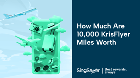 How Much Are KrisFlyer Miles Worth?