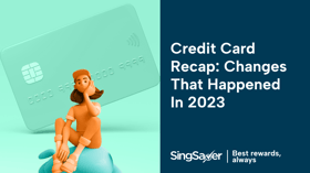 2023 Round-Up of Credit Card Changes That You Should Know About