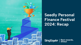 Seedly Personal Finance Festival 2024: Panel Round-Up