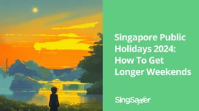 Singapore Public Holidays in 2024: How To Make Full Use Of Your Annual Leave