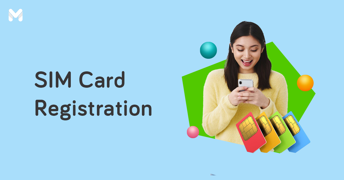 How To Register Your SIM Card In The Philippines: Updated Guide 2023