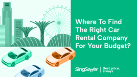 Best Car Rental Companies in Singapore Comparison 2024