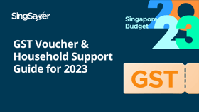 Singapore Budget 2023: GST Vouchers & Household Support Guide