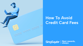 What Are the Different Credit Card Fees and How To Avoid Them?
