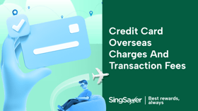 Guide to Credit Card Overseas Charges and Transaction Fees