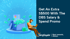 DBS Salary & Spend: Add an Easy S$500 to Your Account