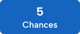 5 chances