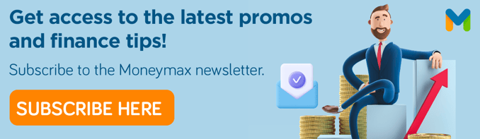 Subscribe to Moneymax newsletter