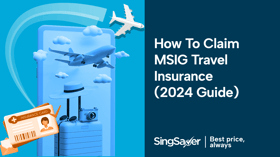 How to Claim MSIG Travel Insurance (2024 Guide)