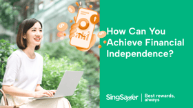 Avoid This Top Financial Mistake Singaporeans Make to Achieve Financial Independence