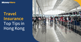 Top 14 Travel Insurance Tips in Hong Kong For 2023