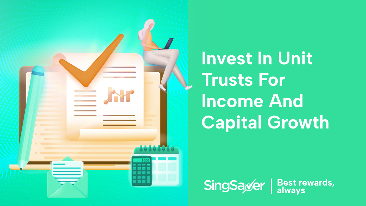 Unit Trust In Singapore – Complete Investment Guide On How It Works (2022)_SingSaver team_