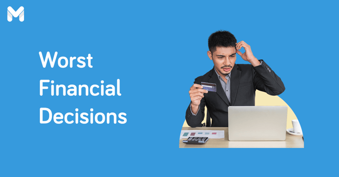 worst financial decisions | Moneymax