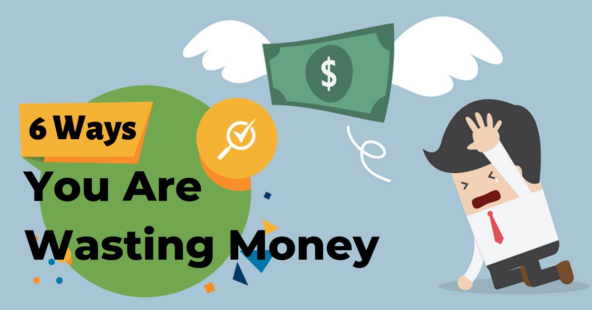 6 Ways You Are Wasting Money | CompareHero