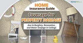 Home Insurance Guide: Coverage for Property Damage due to Burglary, Renovation, and Water Seepage in Ceilings