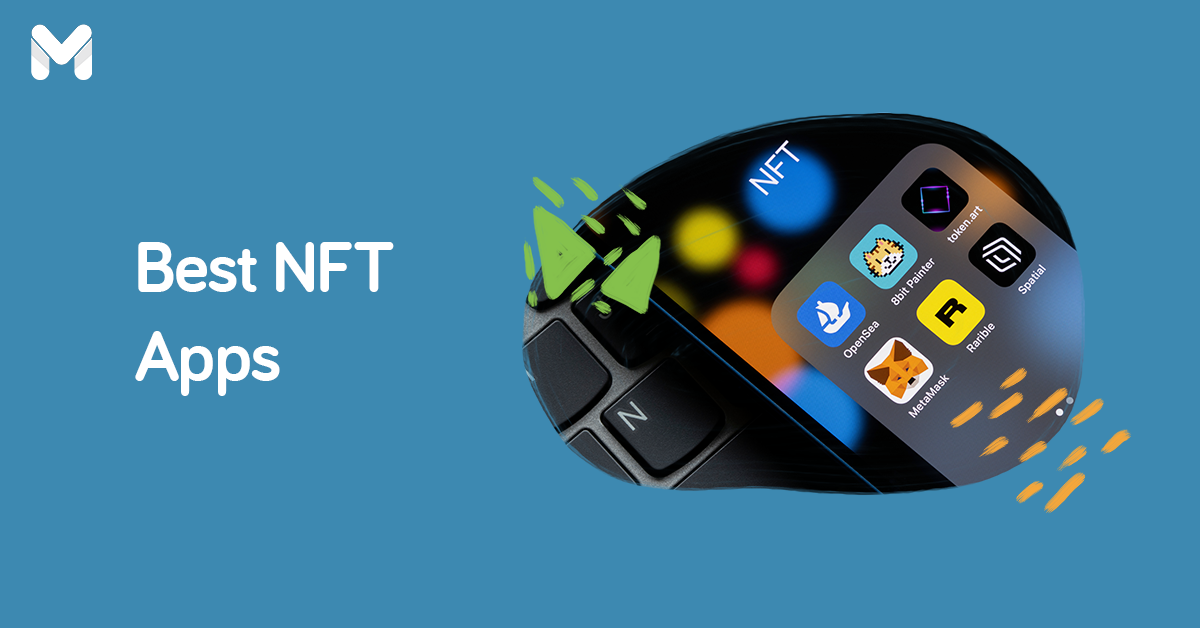 The Best NFT Apps This 2023 for Buying, Selling, and Creating NFT