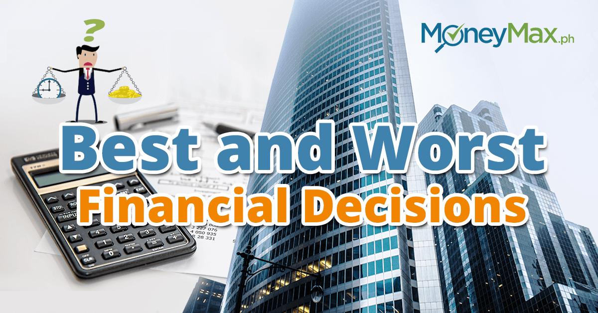 Best and Worst Financial Decisions | MoneyMax.ph
