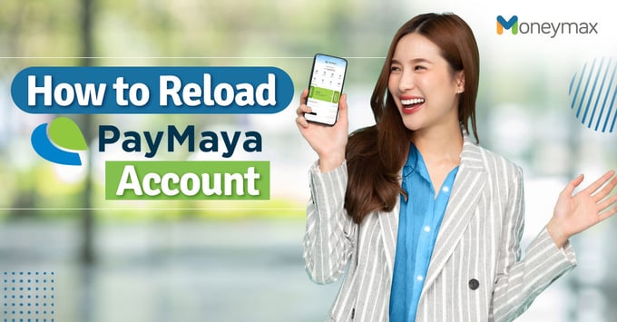 Quick Guide on How to Load PayMaya | Moneymax
