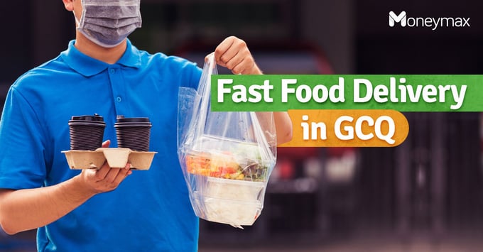 Fast Food Delivery in GCQ and MGCQ | Moneymax