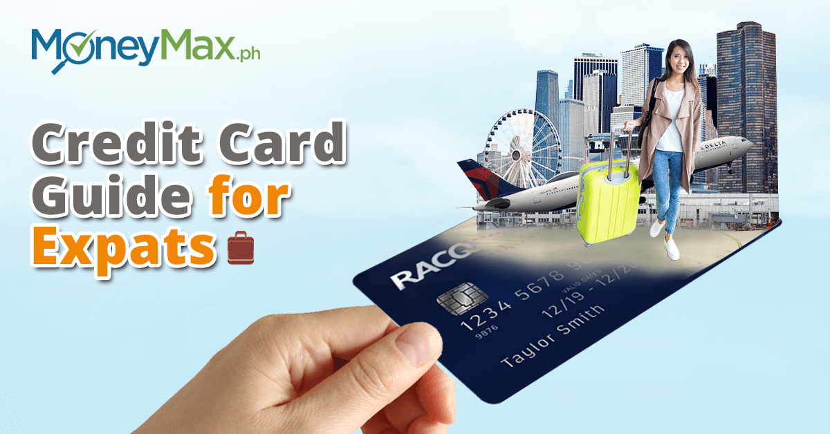Credit Card Guide for Expats | MoneyMax.ph