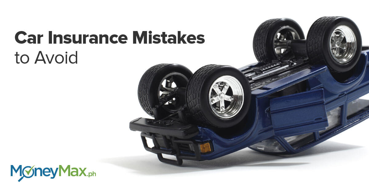 Car Insurance Mistakes to Avoid | MoneyMax.ph