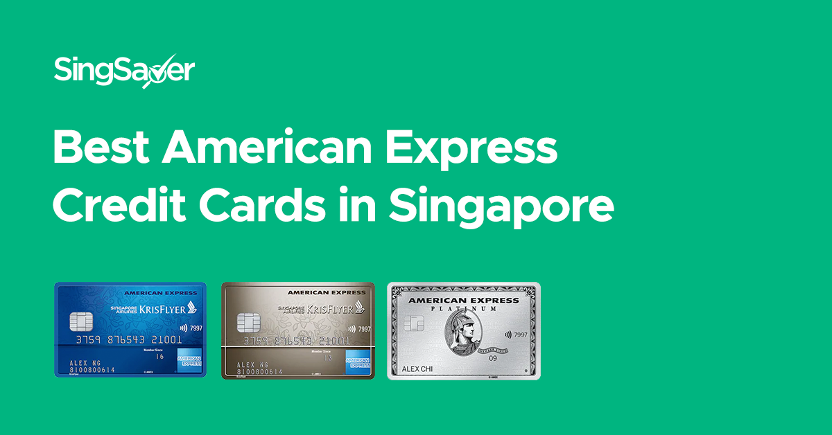 Best American Express Credit Cards In Singapore 2023 Singsaver 1342