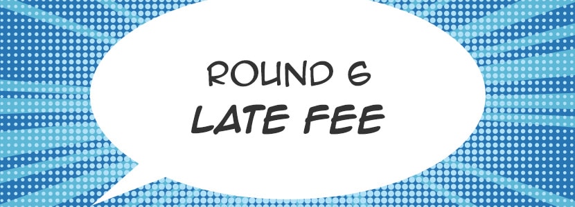 round-6-late-fee