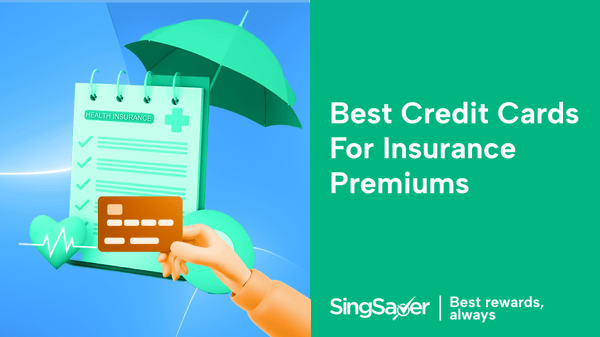 Best Insurance Premium Credit Cards in Singapore (2024)