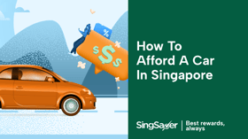 How to Afford a Car in Singapore