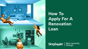How To Apply For A Renovation Loan In Singapore?
