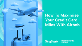 How to Maximise Your Credit Card Miles with Airbnb?