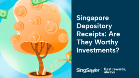 Singapore Depository Receipts – What are They, and Should You Invest?