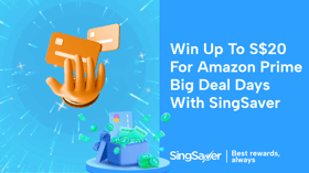 Win Up to S$20 for Amazon Prime Big Deal Days 2024 With SingSaver