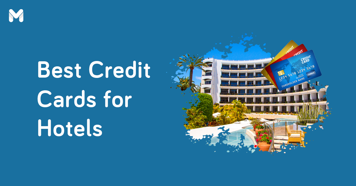 10 Best Hotel Credit Cards in the Philippines for Discounted Stays