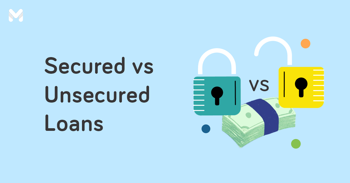 Secured Loan vs. Unsecured Loan: Which One Best Fits Your Needs?