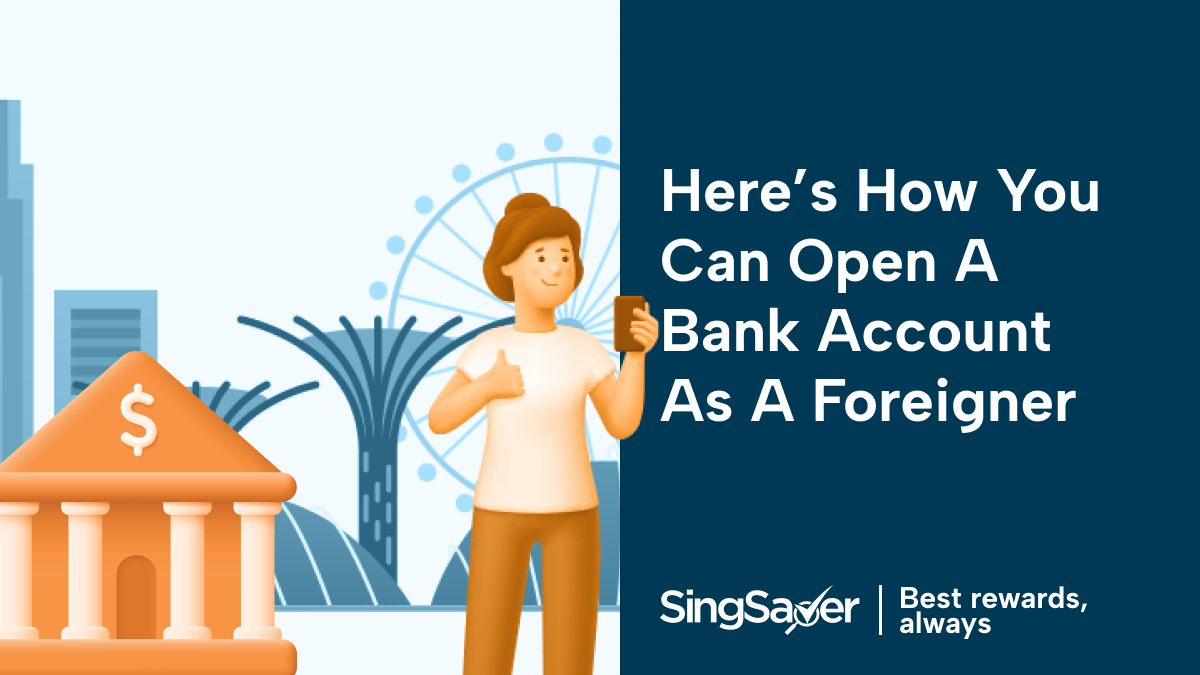 can a foreigner open a bank account in singapore