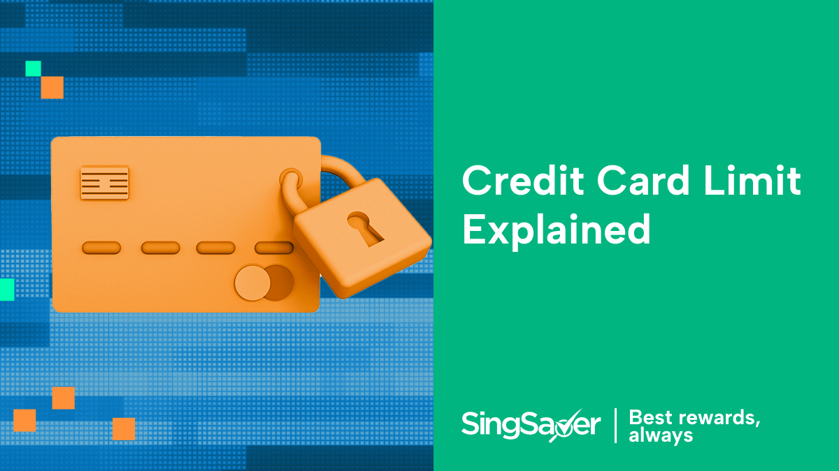 what you need to know about credit card limit in singapore