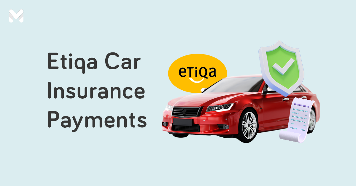 Here's How to Pay Your Etiqa Car Insurance Online or In Person