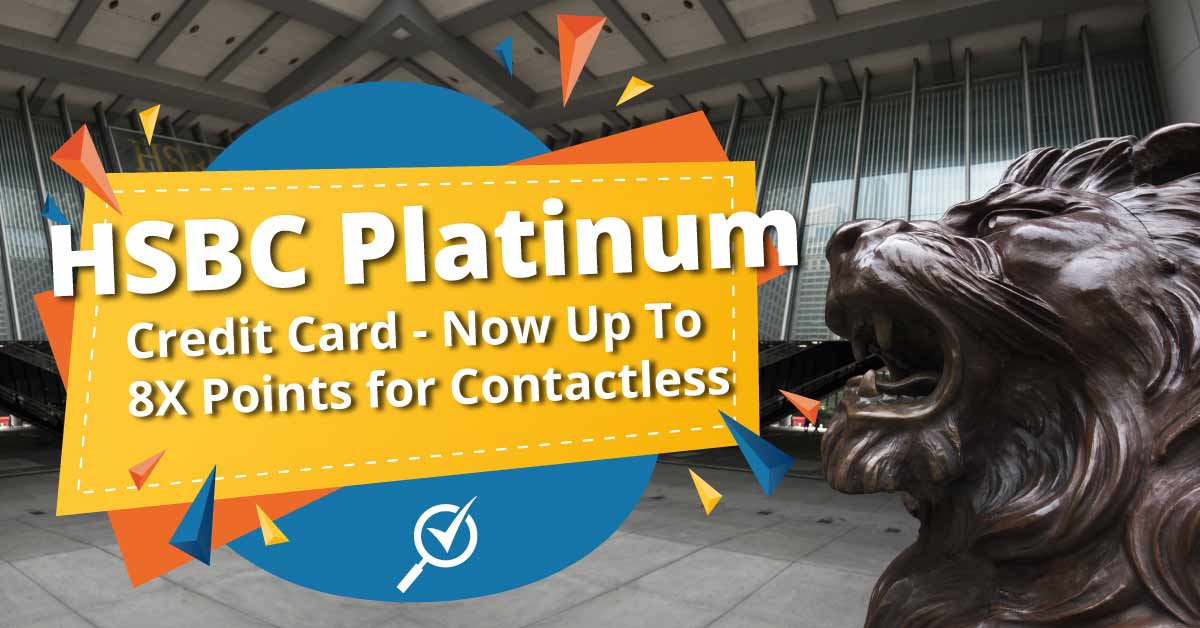 HSBC Platinum Credit Card - Now Up To 8X Points for Contactless