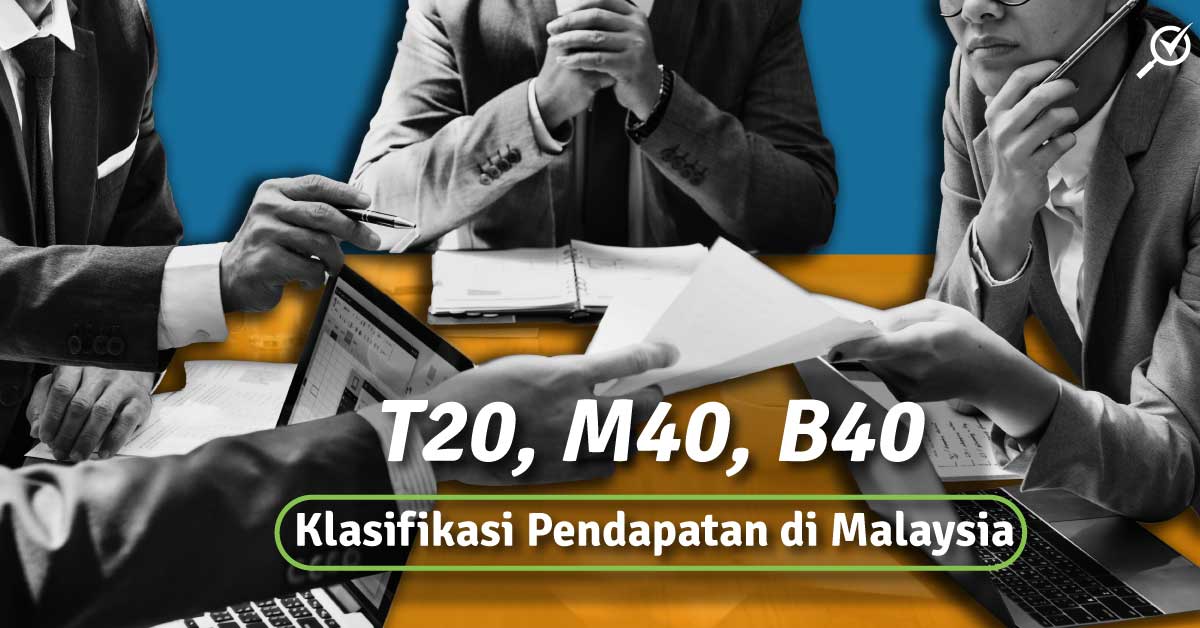 Golongan Isi Rumah B40, M40 dan T20 di Malaysia Berdasarkan Pendapatan