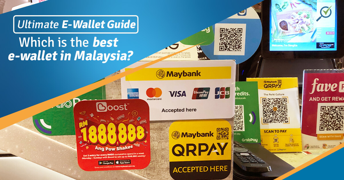 Ultimate Guide To E-Wallets In Malaysia 2022 - Which Should You Get?