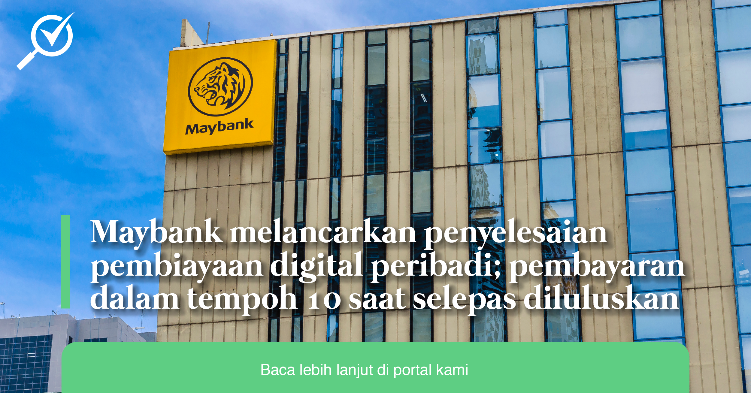 Maybank melancarkan penyelesaian pembiayaan digital peribadi; pembayaran dalam tempoh 10 saat selepas diluluskan