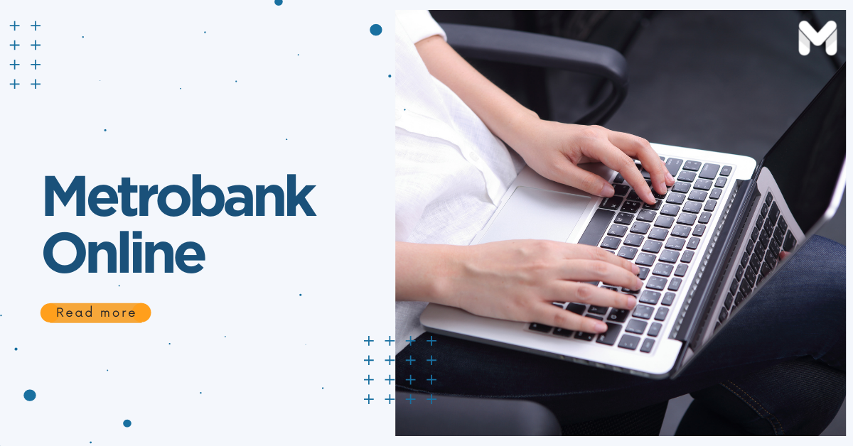 Metrobank Online: How to Create an Account, Send Money, Check Balance, Pay Bills, and More