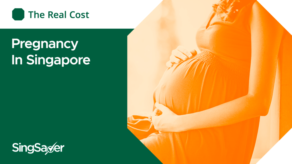 The Real Cost Of Pregnancy In Singapore (2021) | SingSaver