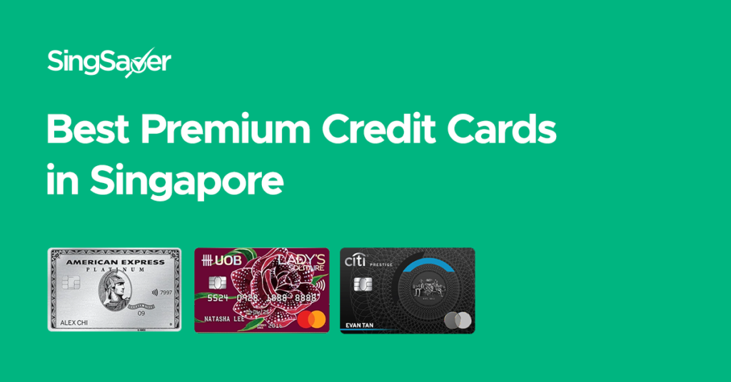Best Premium Credit Cards To Have In Singapore (2021)