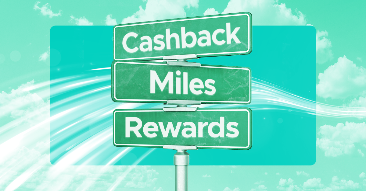 Cashback vs Miles vs Rewards: Which Is The Best Type Of Credit Card For You?