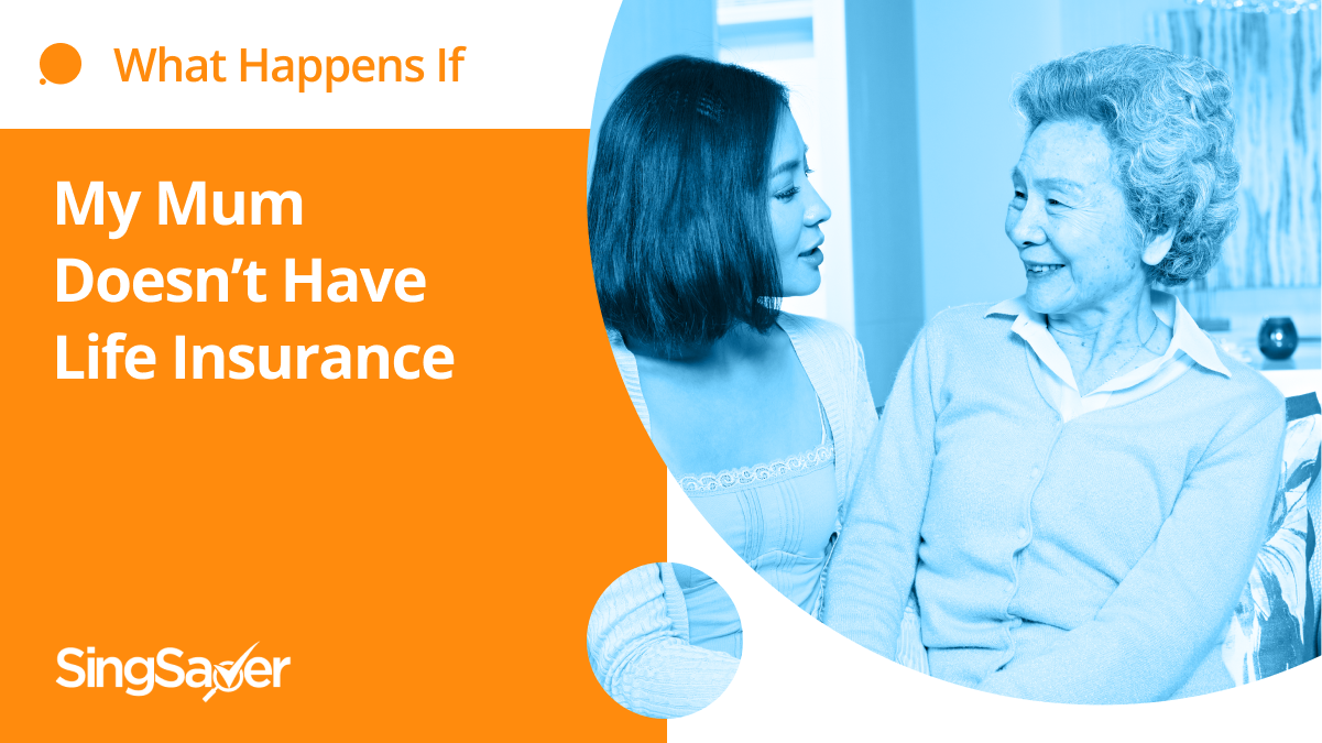 What Happens If: My Mum Doesn’t Have Life Insurance?