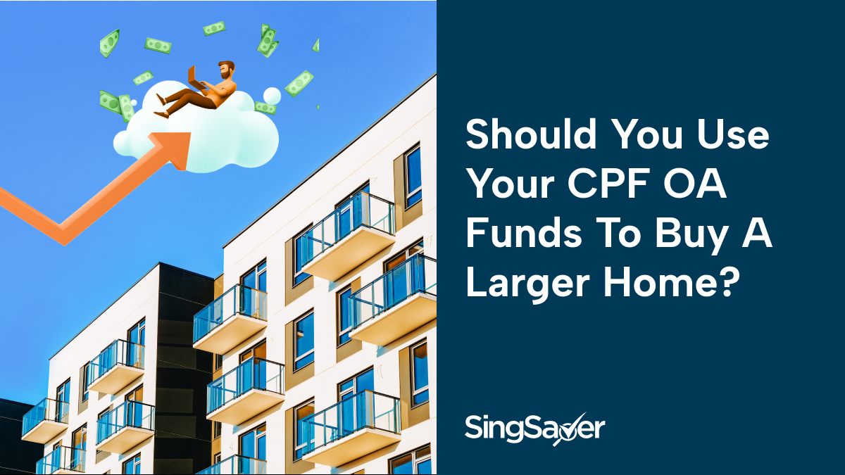 Using CPF OA funds to buy a larger home