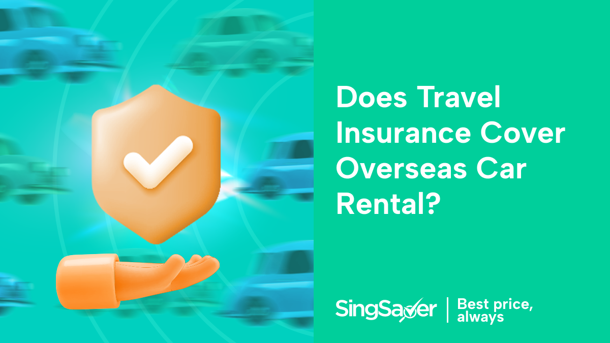 do you need car rental insurance or travel insurance for overseas car rental